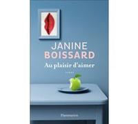 Janine Boissard – Au plaisir d'aimer – Roman – Broché (Flammarion)