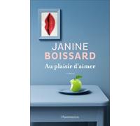 Au plaisir d'aimer - Janine Boissard - Flammarion - broché - Roman