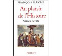 Au Plaisir De L'Histoire. Libres Ecrits