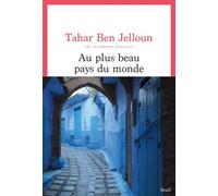 Au plus beau pays du monde - Tahar Ben Jelloun - Seuil - broché - Roman