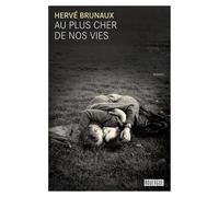Au plus cher de nos vies Hervé Brunaux (Auteur)