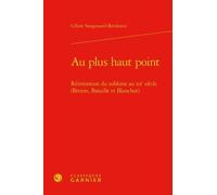 Au Plus Haut Point - Réinvention Du Sublime Au Xxe Siècle (Breton, Bataille Et Blanchot)