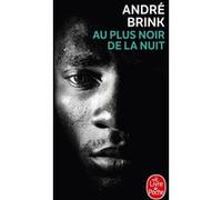 Au plus noir de la nuit André Brink (Auteur)