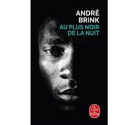 Au plus noir de la nuit - André Brink - Lgf - Livre