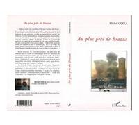 Au plus près de Brazza - Michel Odika - L'harmattan - broché - Récit