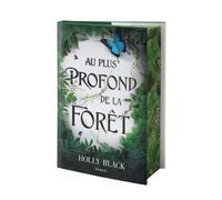 Au plus profond de la forêt - Holly Black - Rageot - relié - Roman adolescent