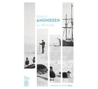 Au pôle Sud - Roald Amundsen - J'ai Lu - Poche - Récit