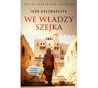 Au pouvoir du cheikh Igor Kaczmarczyk (Buch auf Polnisch)