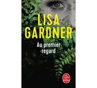 Au premier regard Lisa Gardner (Auteur)