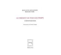 Au présent de tous les temps : correspondances - Jean-Louis Giovannoni - Unes Eds - broché - Roman