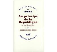Au principe de la République Marie-Claude Blais (Auteur)