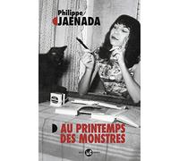 Philippe Jaenada – Au printemps des monstres – Roman – Broché