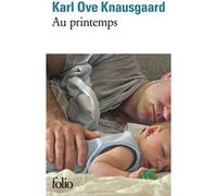 Au printemps Karl Ove Knausgaard (Auteur), Loup-Maëlle Besançon (Traduction)