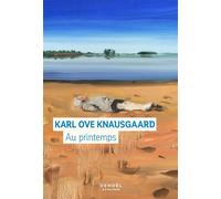Au printemps - Karl Ove Knausgaard - Denoël - broché - Roman
