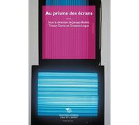 Au Prisme Des Écrans