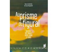 Au prisme figural Le sens des images entre forme et force - Pur - Presses Universitaires Rennes - broché - Etude