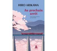 Hiro Arikawa – Au prochain arrêt – Traduction Sophie Rèfle – Poche – Actes Sud