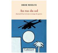 Dror Mishani – Au ras du sol : Journal d'un écrivain en temps de guerre