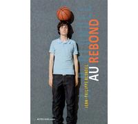 Jean-Philippe Blondel – Au rebond – Roman adolescent dès 13 ans – Broché