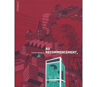 Au recommencement - Thomas Gosselin - Atrabile - broché - Bande dessinée