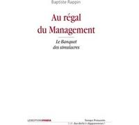 Au régal du Management - Le banquet des simulacres Baptiste Rappin (Auteur)