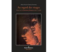 Au regard des visages I: Essai sur la littérature française du XXe siècle