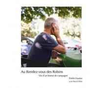Au Rendez-vous des Robins - Vie d un bistrot de campagne