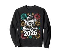 Au Revoir 2025, Bonjour 2026 Sweatshirt