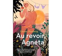 Au revoir, Agneta: Agneta laat alles achter om een nieuw leven te beginnen in de Provence. Heeft ze ook de moed om te blijven?