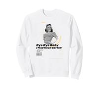 Au Revoir bébé, Je Vais Tellement Mieux sans toi (déclaration d'ex drôle) Sweatshirt