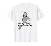 Au Revoir bébé, Je Vais Tellement Mieux sans toi (déclaration d'ex drôle) T-Shirt