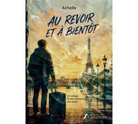 Au revoir et à bientôt - Achelle - Amalthee - broché - Roman
