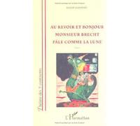 Au Revoir et Bonjour Monsieur Brecht Pale Comme la Lun