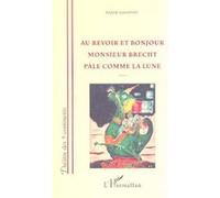 Au revoir et bonjour monsieur brecht pâle comme la lune Kazem Shahryari (Auteur)