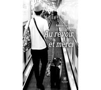 Au revoir et merci - Antoine Leroutier - Le Lys Bleu - broché - Poésie