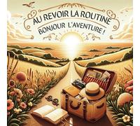 Au Revoir la Routine, Bonjour l'Aventure !: Livre d'Or de départ à la retraite | 21,59 x 21,59 cm, 100 pages | Beau livre d'or à compléter de messages ... pot de départ | Femme et Homme | Idée Cadeau