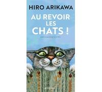 Hiro Arikawa – Au revoir les chats ! – Roman – Broché