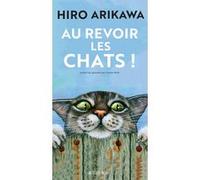 Hiro Arikawa – Au revoir les chats ! – Roman – Broché