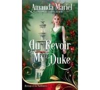 Au Revoir, My Duke (Revenge Of The Wallflowers)