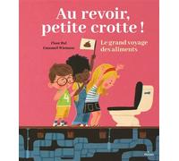 Au revoir, petite crotte ! Le grand voyage des aliments - Floor Bal - Milan Eds - cartonné - Document jeunesse