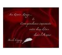 Au revoir rouge & correspondance émouvante entre deux êtres dans l'amour - Nicole Coppey - L'harmattan - broché - Poésie