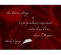 Au revoir rouge & correspondance émouvante entre deux êtres dans l'amour - Nicole Coppey - L'harmattan - broché - Poésie