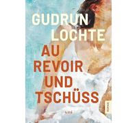 Au revoir und tschüss: Ein Sommer in Uzés. Zwischen Aufbruch und Ankommen. (Roman mit Farbschnitt & Page Overlay)