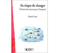 Au risque de changer chemins de traverse pour l'entreprise Chemins de traverse pour l'entreprise - Daniel Cand - Chronique Sociale - broché - Etude