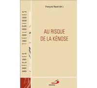 Au risque de la kenose François Nault (Auteur)