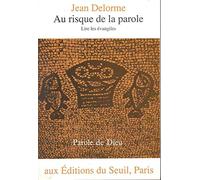 Au risque de la parole. Lire les évangiles