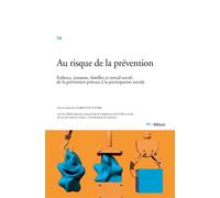 Au risque de la prévention - enfance, jeunesse, familles et travail social