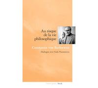 Au risque de la vie philosophique Dialogue avec Gala Naoumova - Gala Naoumova - Stock - broché - Essai