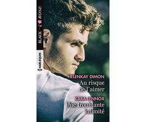 Au risque de l'aimer - Une troublante intimité