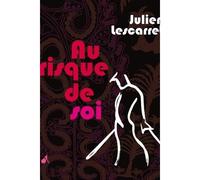 Au risque de soi - Julien Lescarret - Au diable vauvert - broché - Récit